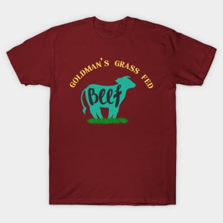 Goldmans grass fed beef T-Shirt